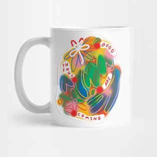 Good things are coming Mug